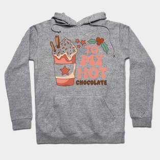 Retro Hot Chocolate Gifts, Winter Season To My Hot Cocoa Hoodie